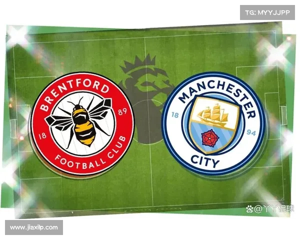 布伦特福德凭借巧妙战术与运气逆袭曼城迎来惊艳胜利